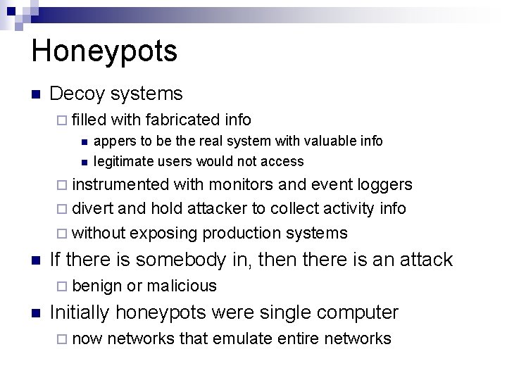 Honeypots n Decoy systems ¨ filled n n with fabricated info appers to be