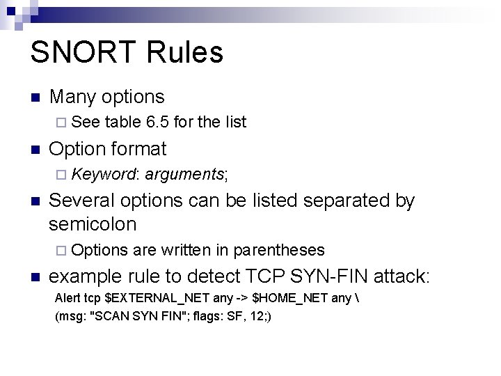 SNORT Rules n Many options ¨ See n table 6. 5 for the list