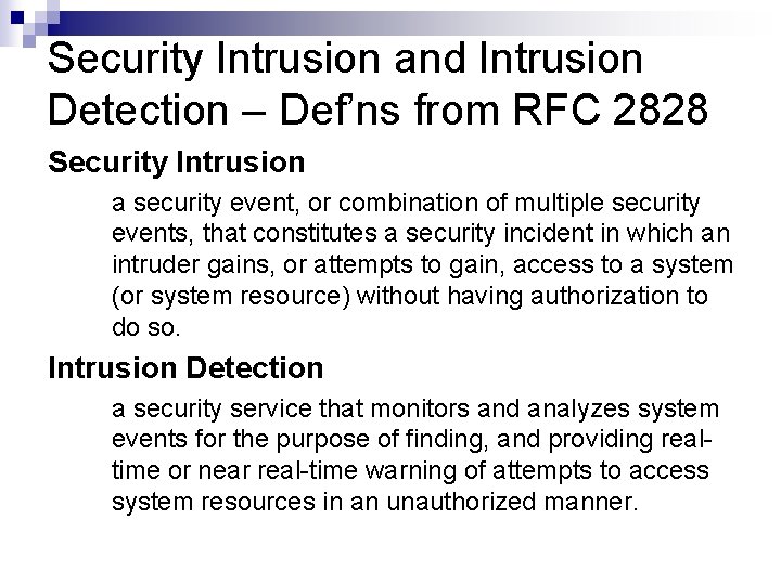 Security Intrusion and Intrusion Detection – Def’ns from RFC 2828 Security Intrusion a security