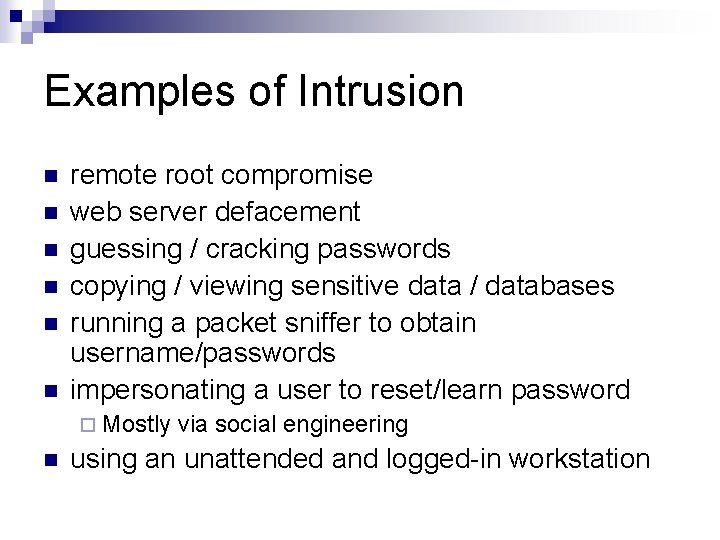 Examples of Intrusion n n n remote root compromise web server defacement guessing /