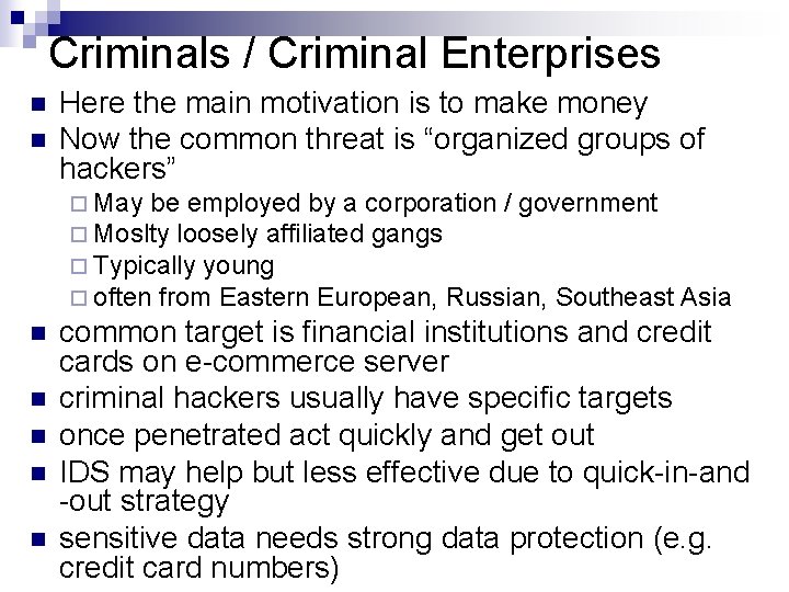 Criminals / Criminal Enterprises n n Here the main motivation is to make money