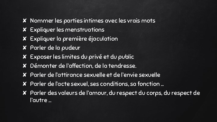 ✘ Nommer les parties intimes avec les vrais mots ✘ ✘ ✘ ✘ Expliquer