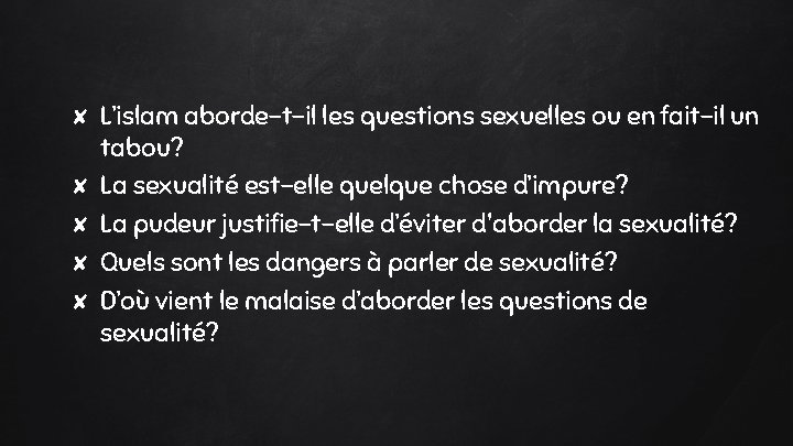 ✘ ✘ ✘ L’islam aborde-t-il les questions sexuelles ou en fait-il un tabou? La