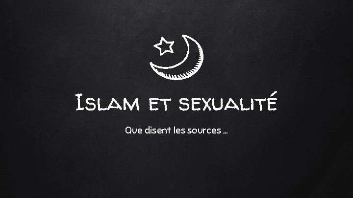 Islam et sexualité Que disent les sources … 