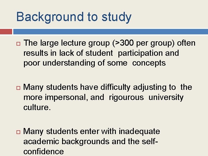 Background to study The large lecture group (>300 per group) often results in lack