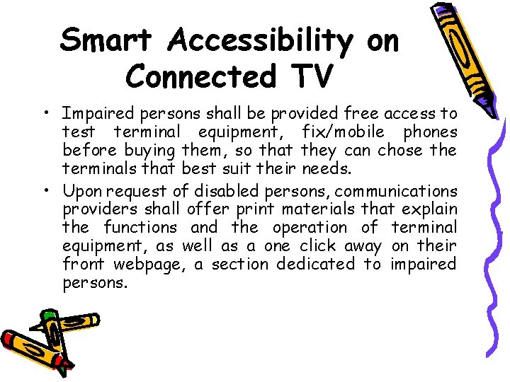 Smart Accessibility on Connected TV • Impaired persons shall be provided free access to