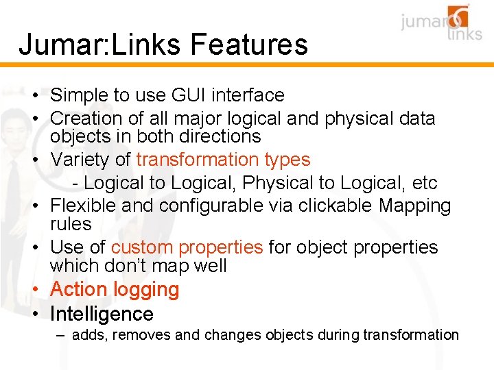 Jumar: Links Features • Simple to use GUI interface • Creation of all major
