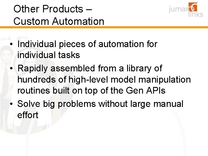Other Products – Custom Automation • Individual pieces of automation for individual tasks •
