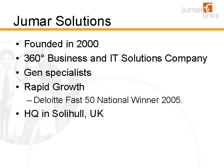 Jumar Solutions • • Founded in 2000 360° Business and IT Solutions Company Gen