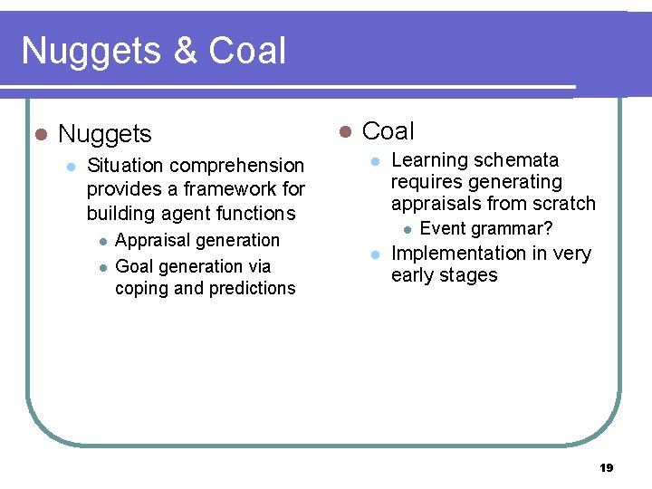 Nuggets & Coal l Nuggets l Situation comprehension provides a framework for building agent