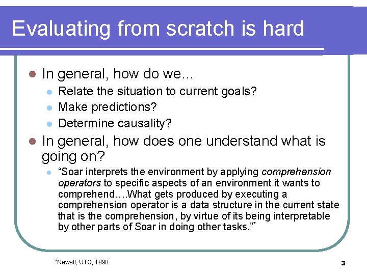 Evaluating from scratch is hard l In general, how do we… l l Relate