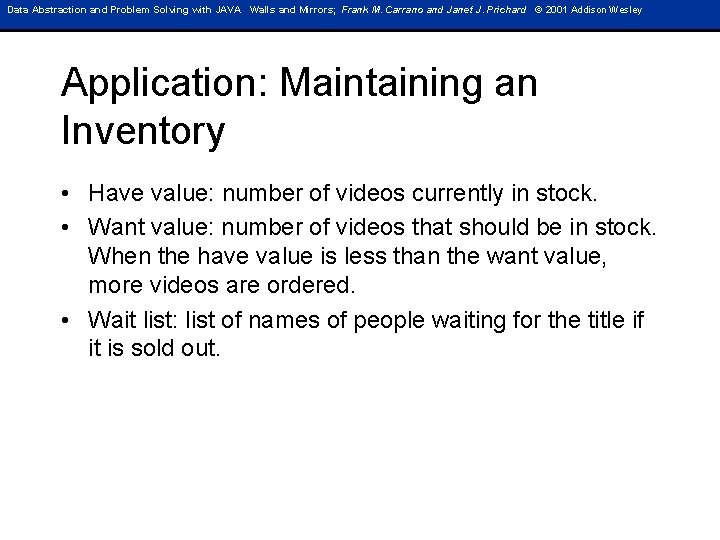 Data Abstraction and Problem Solving with JAVA Walls and Mirrors; Frank M. Carrano and Data Abstraction and Problem Solving with JAVA Walls and Mirrors; Frank M. Carrano and