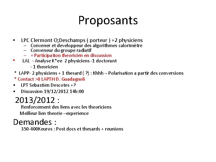 Proposants • LPC Clermont O; Deschamps ( porteur ) +2 physiciens – Convener et