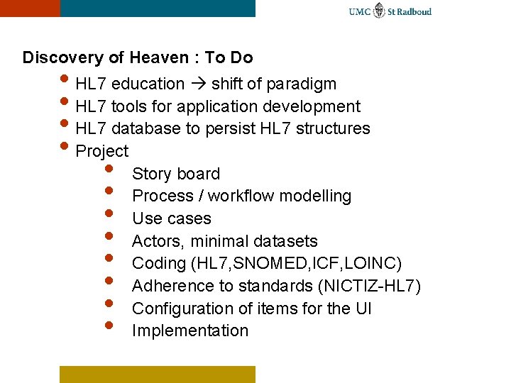 Discovery of Heaven : To Do • HL 7 education shift of paradigm •