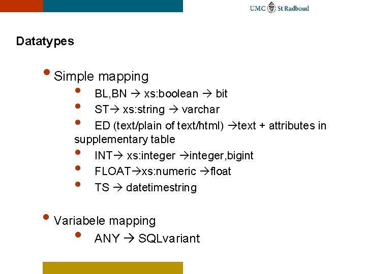 Datatypes • Simple mapping • BL, BN xs: boolean bit • ST xs: string