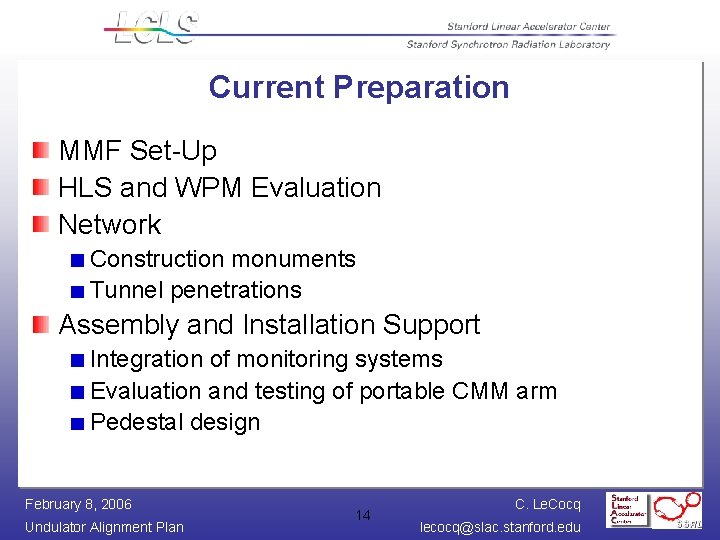 Current Preparation MMF Set-Up HLS and WPM Evaluation Network Construction monuments Tunnel penetrations Assembly