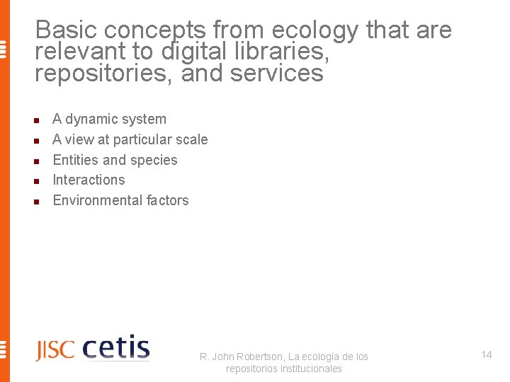 Basic concepts from ecology that are relevant to digital libraries, repositories, and services n