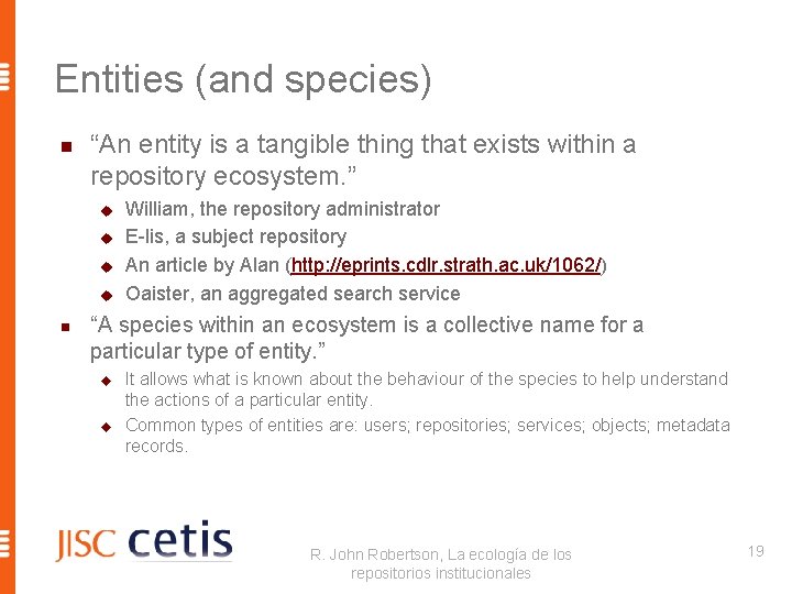 Entities (and species) n “An entity is a tangible thing that exists within a