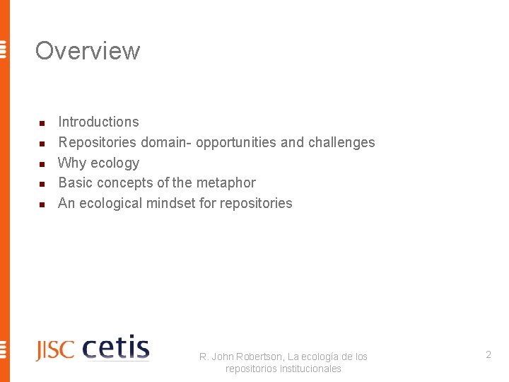 Overview n n n Introductions Repositories domain- opportunities and challenges Why ecology Basic concepts