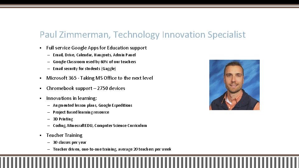 Paul Zimmerman, Technology Innovation Specialist § Full service Google Apps for Education support –