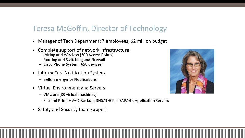 Teresa Mc. Goffin, Director of Technology § Manager of Tech Department: 7 employees, $2