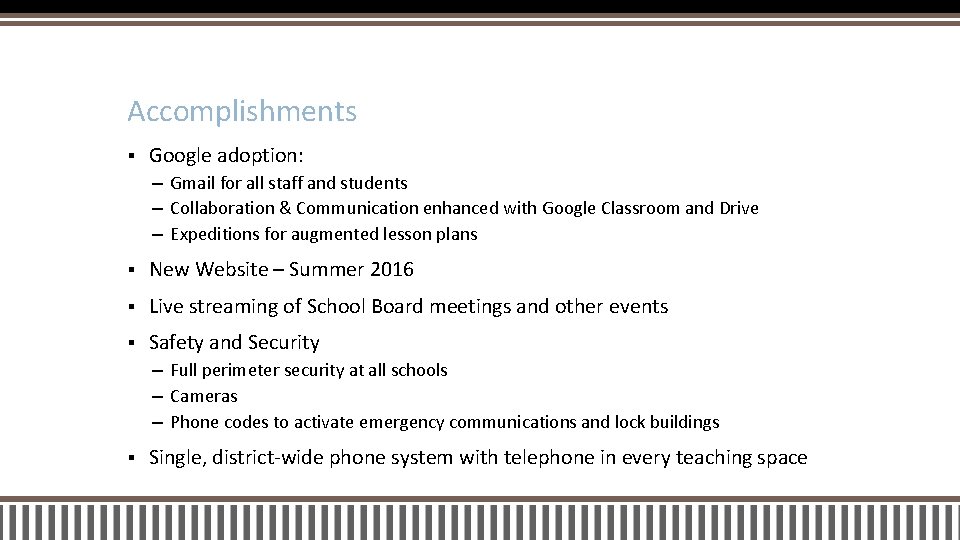 Accomplishments § Google adoption: – Gmail for all staff and students – Collaboration &