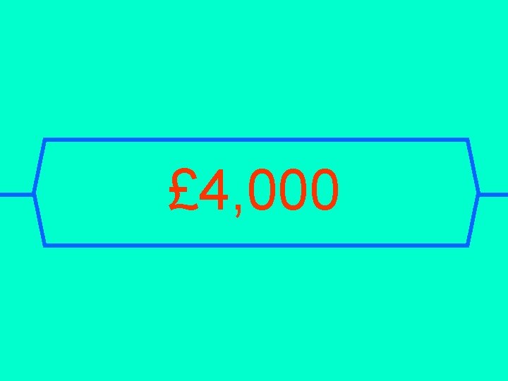 £ 4, 000 