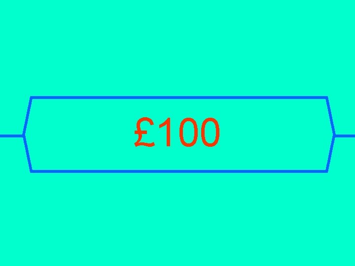 £ 100 