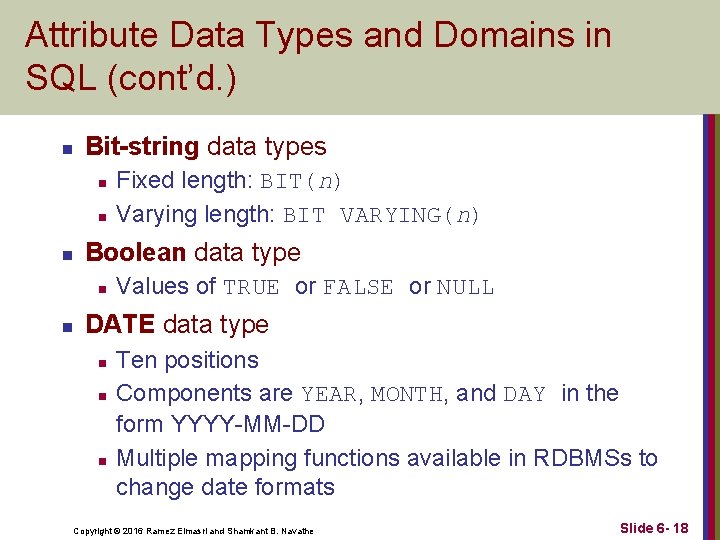 Attribute Data Types and Domains in SQL (cont’d. ) n Bit-string data types n Attribute Data Types and Domains in SQL (cont’d. ) n Bit-string data types n