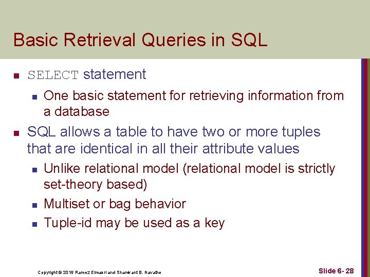 Basic Retrieval Queries in SQL n SELECT statement n n One basic statement for Basic Retrieval Queries in SQL n SELECT statement n n One basic statement for
