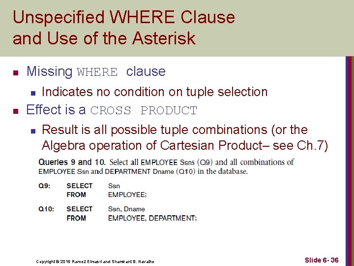 Unspecified WHERE Clause and Use of the Asterisk n Missing WHERE clause n n Unspecified WHERE Clause and Use of the Asterisk n Missing WHERE clause n n