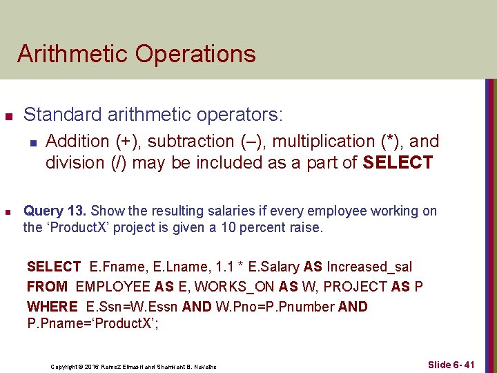 Arithmetic Operations n Standard arithmetic operators: n n Addition (+), subtraction (–), multiplication (*), Arithmetic Operations n Standard arithmetic operators: n n Addition (+), subtraction (–), multiplication (*),