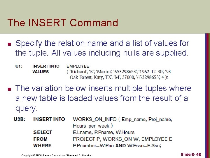 The INSERT Command n n Specify the relation name and a list of values The INSERT Command n n Specify the relation name and a list of values