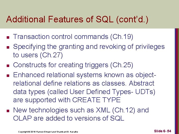 Additional Features of SQL (cont’d. ) n n n Transaction control commands (Ch. 19) Additional Features of SQL (cont’d. ) n n n Transaction control commands (Ch. 19)