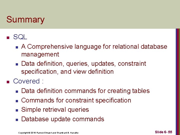 Summary n SQL n n n A Comprehensive language for relational database management Data Summary n SQL n n n A Comprehensive language for relational database management Data