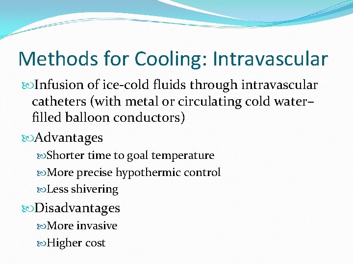 Methods for Cooling: Intravascular Infusion of ice-cold fluids through intravascular catheters (with metal or