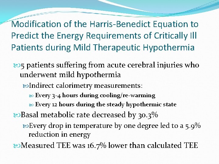 Modification of the Harris-Benedict Equation to Predict the Energy Requirements of Critically Ill Patients