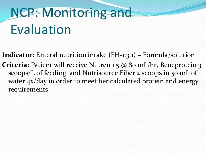 NCP: Monitoring and Evaluation Indicator: Enteral nutrition intake (FH-1. 3. 1) – Formula/solution Criteria: