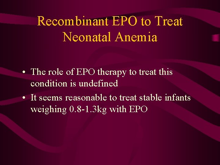 Recombinant EPO to Treat Neonatal Anemia • The role of EPO therapy to treat