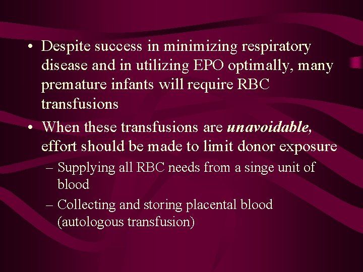  • Despite success in minimizing respiratory disease and in utilizing EPO optimally, many