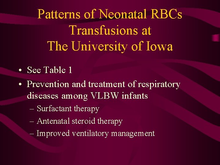 Patterns of Neonatal RBCs Transfusions at The University of Iowa • See Table 1