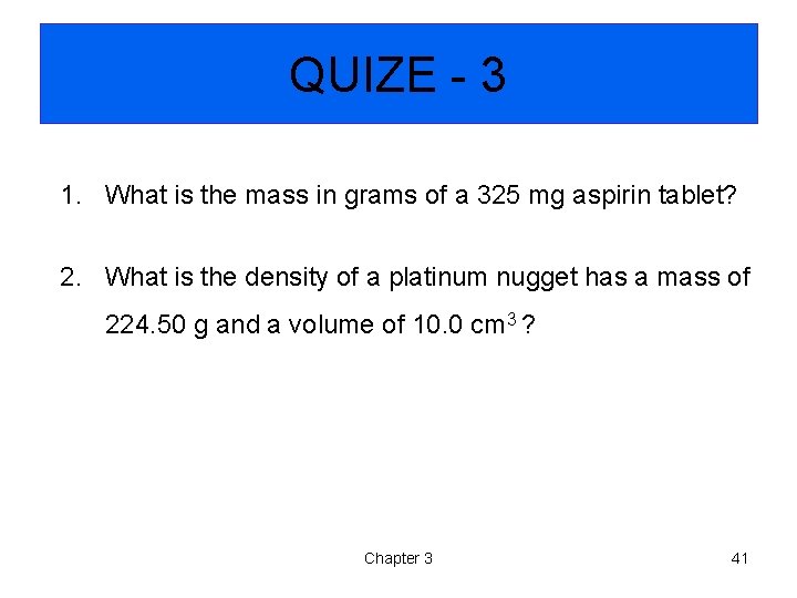 QUIZE - 3 1. What is the mass in grams of a 325 mg