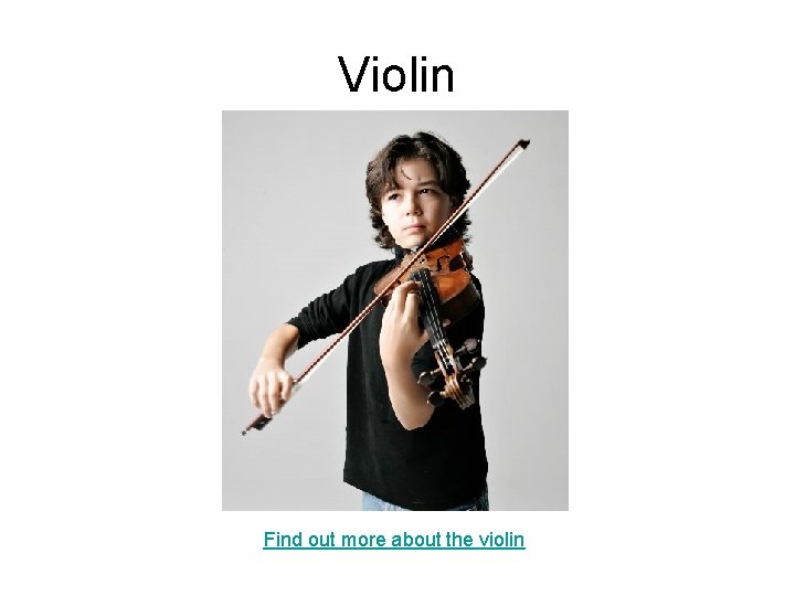 Violin Find out more about the violin 
