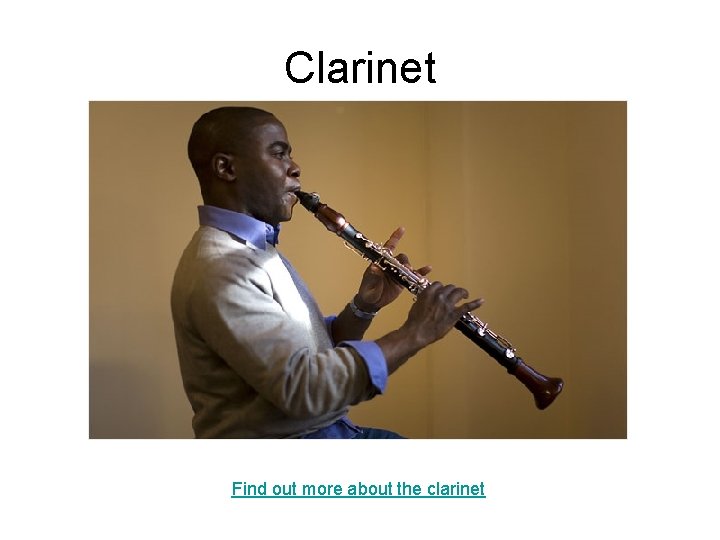 Clarinet Find out more about the clarinet 