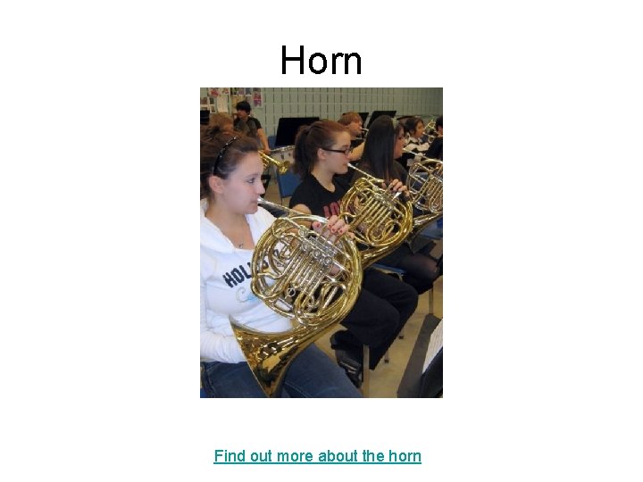 Horn Find out more about the horn 
