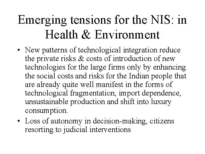 Emerging tensions for the NIS: in Health & Environment • New patterns of technological