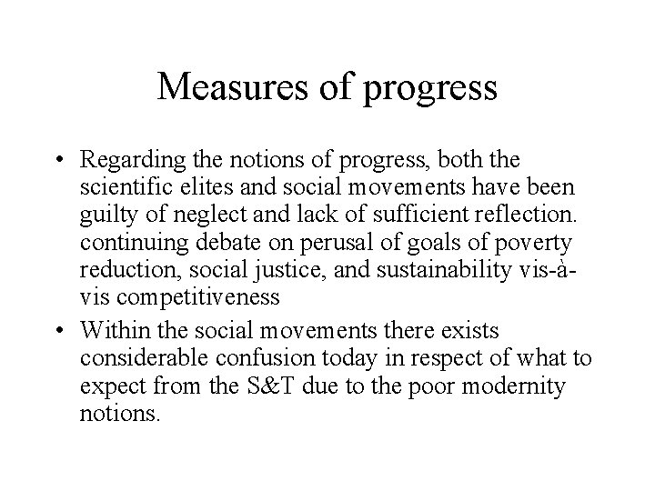 Measures of progress • Regarding the notions of progress, both the scientific elites and