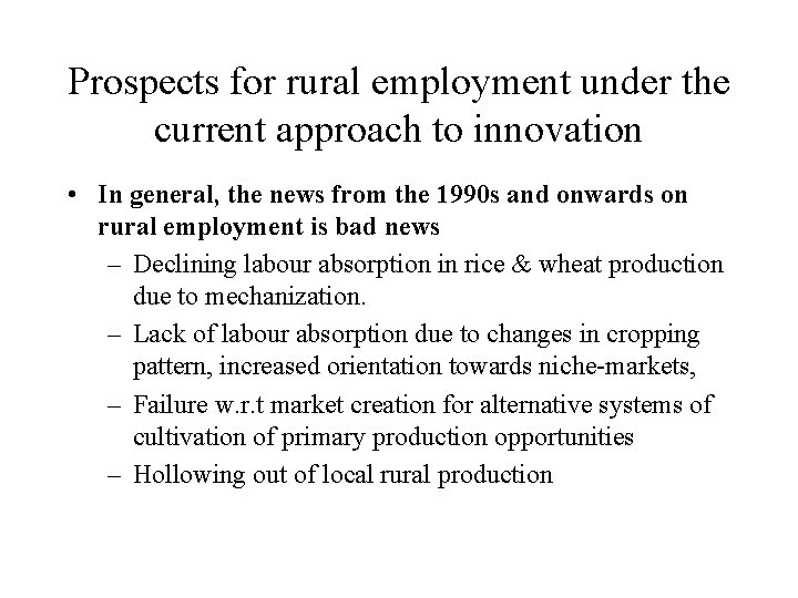 Prospects for rural employment under the current approach to innovation • In general, the