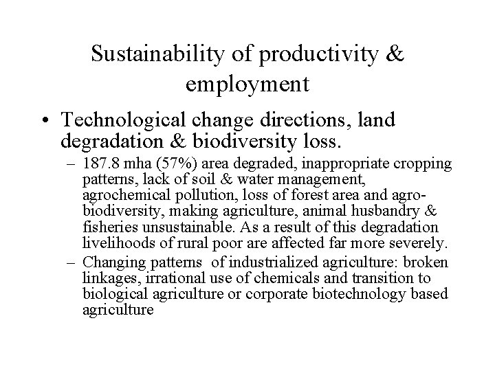 Sustainability of productivity & employment • Technological change directions, land degradation & biodiversity loss.