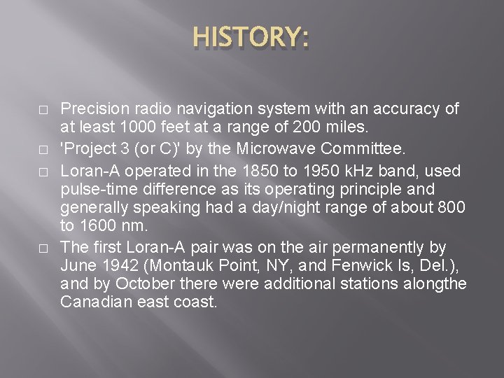 HISTORY: � � Precision radio navigation system with an accuracy of at least 1000